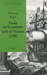 Thomas Reid - Essais sur les pouvoirs actifs de l'homme (1788).