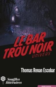 Thomas Renan Escobar - Le bar Trou Noir - Univers.