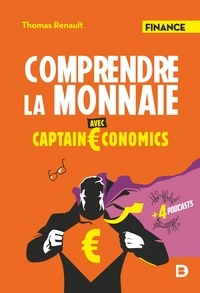 Thomas Renault - Comprendre la monnaie avec Captain €conomics.