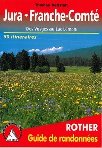 Thomas Rettstatt - Jura - Franche-Comté - Des Vosges au lac Léman.