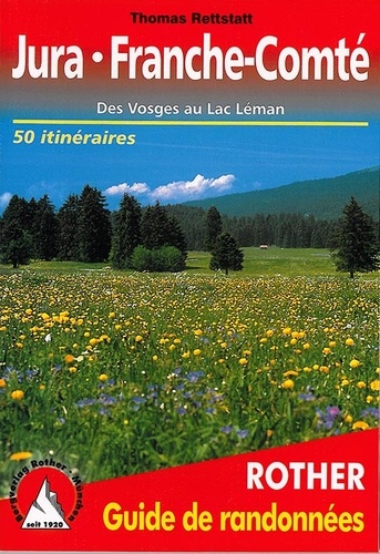Jura - Franche-Comté. Des Vosges au lac Léman