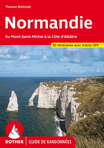 Normandie. Du Mont-Saint-Michel à la Côte d'Albatre