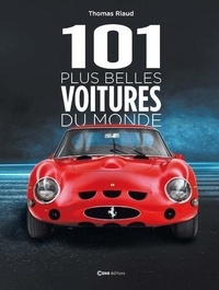 Thomas Riault - Les 101 plus belles voitures du monde.