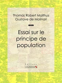  Thomas Robert Malthus et  Gustave de Molinari - Essai sur le principe de population.