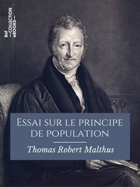 Thomas Robert Malthus et Gustave De Molinari - Essai sur le principe de population.