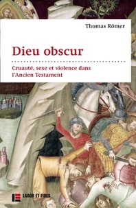 Téléchargez gratuitement des livres électroniques pdf Dieu obscur  - Cruauté, sexe et violence dans l'Ancien Testament MOBI in French 9782830913675