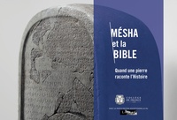 Thomas Römer et Hervé Gonzalez - Mésha et la Bible - Quand une pierre raconte l'Histoire.