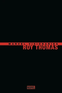 Marvel Visionaries : Roy Thomas