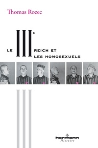 Thomas Rozec - Le IIIe Reich et les homosexuels.