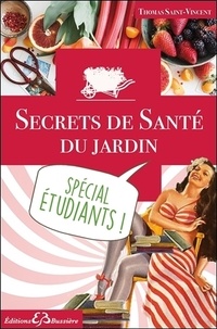 Thomas Saint-Vincent - Secrets de santé du jardin pour les étudiants.