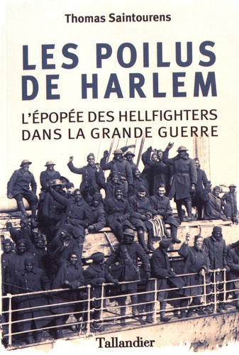 Les poilus de Harlem. L'épopée des Hellfighters dans la Grande Guerre