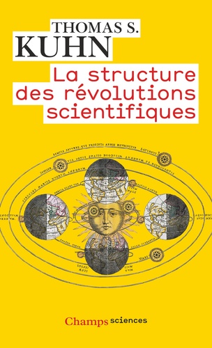 Thomas Samuel Kuhn - La structure des révolutions scientifiques.