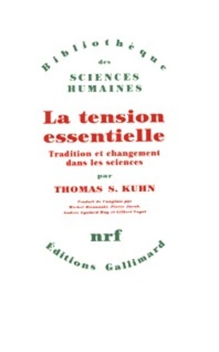 Thomas Samuel Kuhn - La Tension essentielle - Tradition et changement dans les sciences.