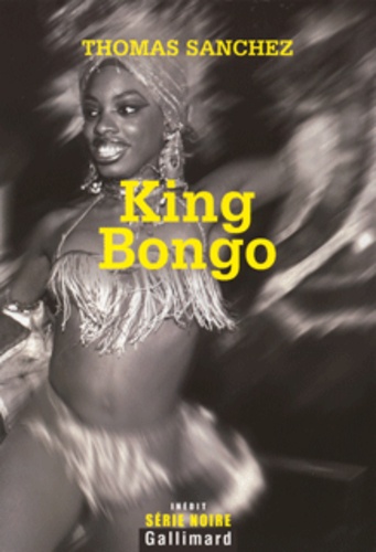 Thomas Sanchez - King Bongo.