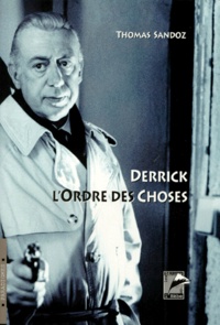 Thomas Sandoz - Derrick, l'ordre des choses.