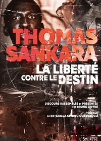 Thomas Sankara et Bruno Jaffré - La liberté contre le destin.