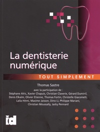 Thomas Sastre - La dentisterie numérique tout simplement.