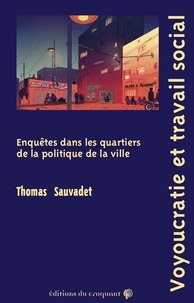 Thomas Sauvadet - Voyoucratie et travail social - Enquêtes dans les quartiers de la politique de la ville.