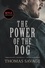 The Power of the Dog. A Novel
