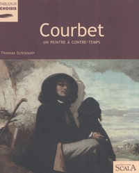 Thomas Schlesser - Courbet - Un peintre à contre-temps.