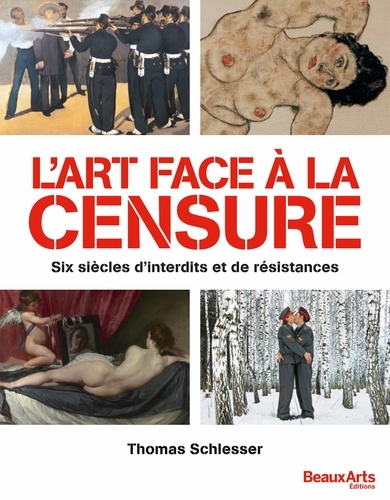L'art face à la censure. Six siècles d'interdits et de résistances