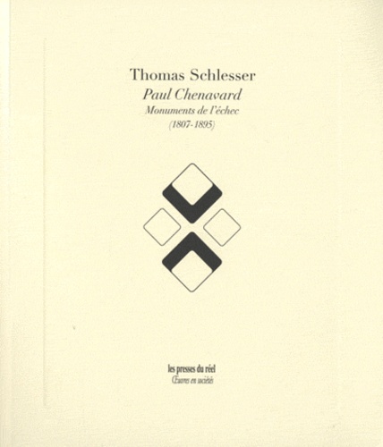Thomas Schlesser - Paul Chenavard - Monuments de l'échec (1807-1895).