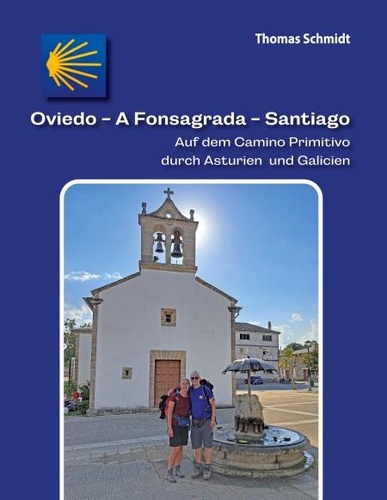 Oviedo - A Fonsagrada - Santiago. Auf dem Camino Primitivo durch Asturien und Galicien