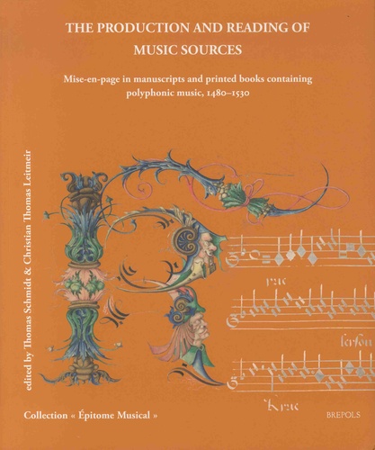 The Production and Reading of Music Sources. Mise-en-page in manuscripts and printed books containing polyphonic music, 1480-1530