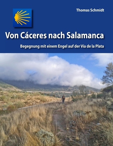Von Cáceres nach Salamanca. Begegnung mit einem Engel auf der Via de la Plata