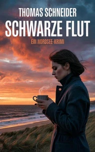 Schwarze Flut - Ein Nordsee-Krimi