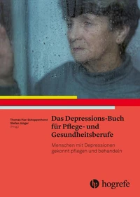 Das Depressions–Buch für Pflege– und Gesundheitsberufe