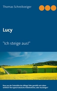 Thomas Schreibzeiger - Lucy - "Ich steige aus!".