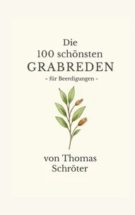 Die 100 schönsten Grabreden
