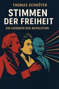 Stimmen der Freiheit –   Ein Lesebuch der Revolution