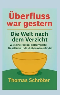 Überfluss war gestern