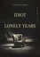 Idiot. Lonely Years