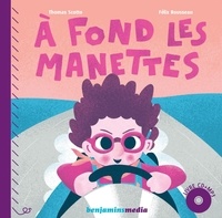 Thomas Scotto et Félix Rousseau - A fond les manettes. 1 CD audio MP3