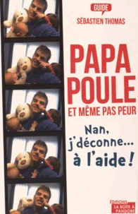 Papa poule et même pas peur