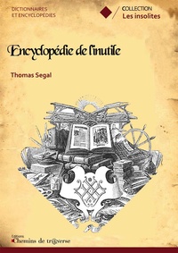 Thomas Segal - Encyclopédie de l'inutile.