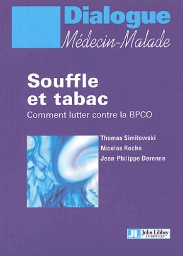 Thomas Similowski et Nicolas Roche - Souffle et tabac - Comment lutter contre la BPCO.