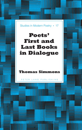 Thomas Simmons - Poets’ First and Last Books in Dialogue.