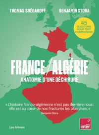 France-Algérie : anatomie d'une déchirure