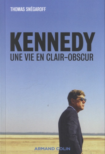 Kennedy. Une vie en clair-obscur
