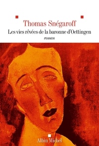 Téléchargements de livres gratuits au format pdf Les vies rêvées de la Baronne d'Oettingen 9782226485892 (French Edition) MOBI RTF iBook