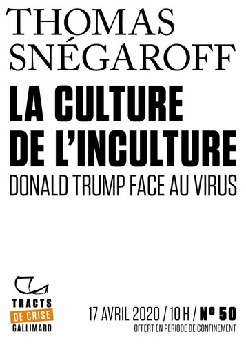 Tracts de Crise (N°50) - La Culture de l’inculture. Donald Trump face au virus