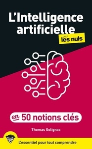 Thomas Solignac - L'intelligence artificielle en 50 notions clés pour les nuls.