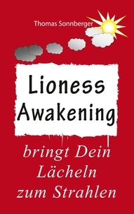 Thomas Sonnberger et Wela e.V. - Awakening Lioness - bringt dein Lächeln zum Strahlen.