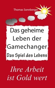 Thomas Sonnberger - Das geheime Leben der Gamechanger - Resilienz, Energie, Enzyme.