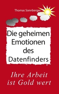 Thomas Sonnberger et Wela e.V. - Die geheimen Emotionen des Datenfinders - Emotionen, Strategien, Data, Analysen, Informatiker.