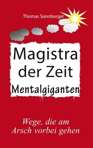 Thomas Sonnberger - Magistra der Zeit - Wieder ok sein, MentalgigantInnen.